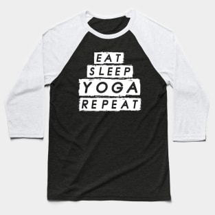 Eat Sleep Yoga Repeat Baseball T-Shirt